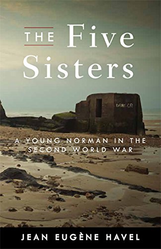 Imagen de archivo de The Five Sisters: A Young Norman in the Second World War a la venta por WorldofBooks