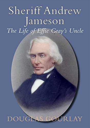 Stock image for Sheriff Andrew Jameson: The Life of Effie Gray's Uncle for sale by WorldofBooks