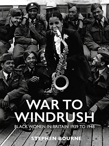 Stock image for War to Windrush: Black Women in Britain 1939 to 1948 for sale by WorldofBooks