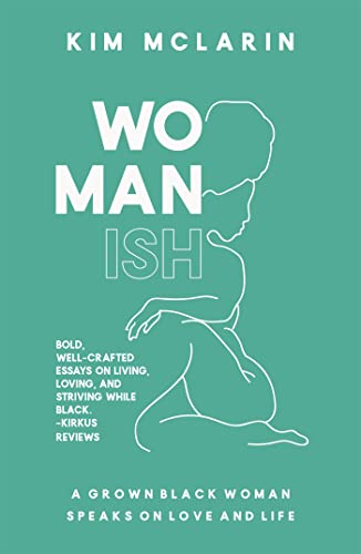 Stock image for Womanish: A Grown Black Woman Speaks on Love and Life for sale by WorldofBooks