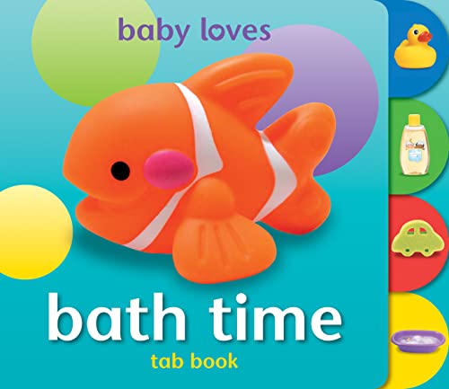 Beispielbild fr Teach Your Toddler Tab Book: Bathtime (Teach Your Toddler Tab Books) (Baby Loves) zum Verkauf von Monster Bookshop