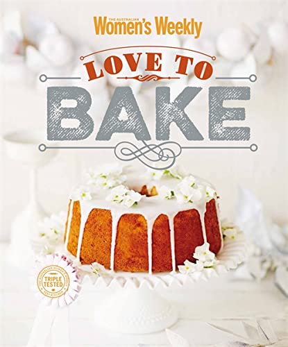 9781909770294: Love To Bake (The Australian Women's Weekly)