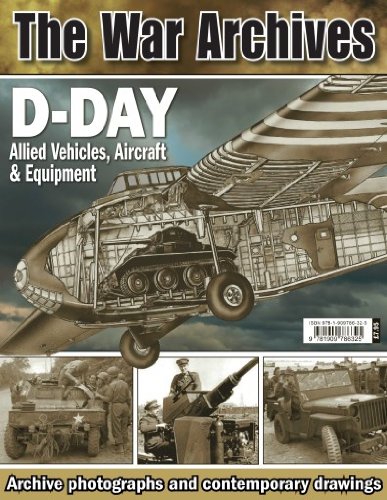 9781909786325: The War Archives - D-Day - Allied Vehicles, Aircraft & Equipment