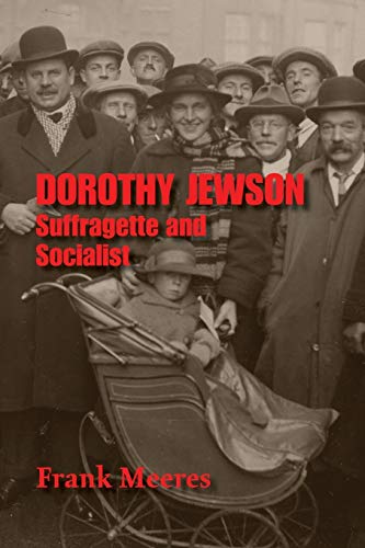 Beispielbild fr Dorothy Jewson - Suffragette and Socialist zum Verkauf von WorldofBooks