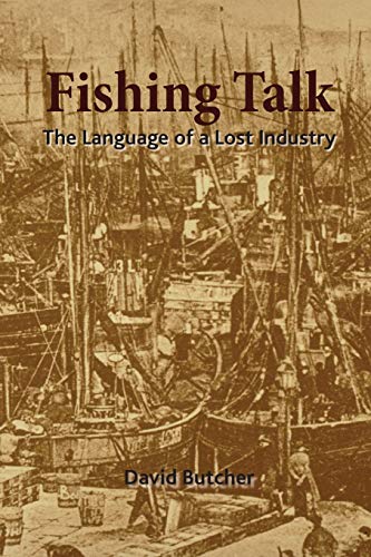 Beispielbild fr Fishing Talk: The Language of a Lost Industry zum Verkauf von WorldofBooks