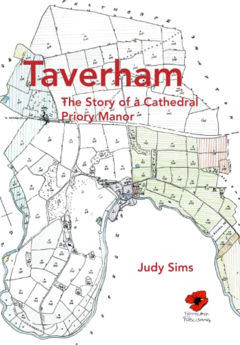 Beispielbild fr Taverham: The Story of a Cathedral Priory Manor zum Verkauf von WorldofBooks