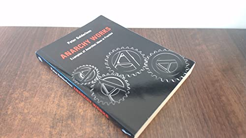 9781909798052: Anarchy Works: Examples of Anarchist Ideas in Practice