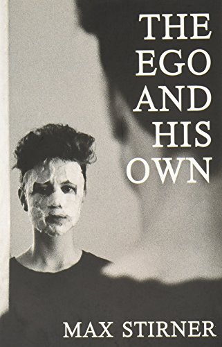 9781909798267: The Ego and His Own: The Case of the Individual Against Authority