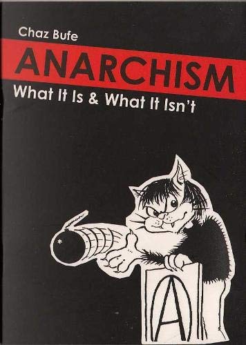 Imagen de archivo de Anarchism - What It Is & What It Isn t a la venta por Der Ziegelbrenner - Medienversand