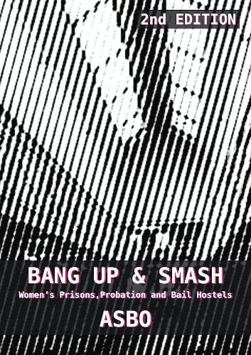 Imagen de archivo de Bang Up and Smash 2: Women's Prisons, Bail Hostels and Probation a la venta por WorldofBooks