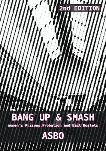 Stock image for Bang Up and Smash 2: Women's Prisons, Bail Hostels and Probation for sale by WorldofBooks