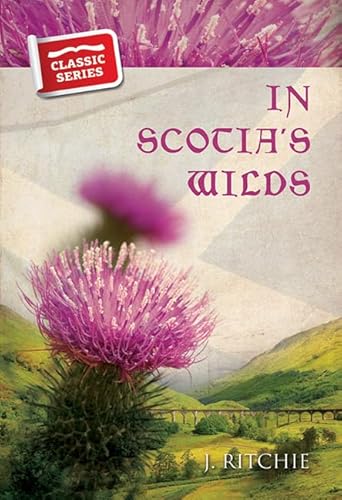 Stock image for In Scotia's Wilds for sale by ThriftBooks-Dallas