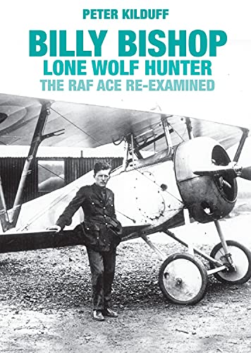 Imagen de archivo de Billy Bishop VC Lone Wolf Hunter: The RAF Ace Re-Examined a la venta por ThriftBooks-Dallas