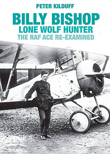 9781909808133: Billy Bishop VC Lone Wolf Hunter: The RAF Ace Re-Examined