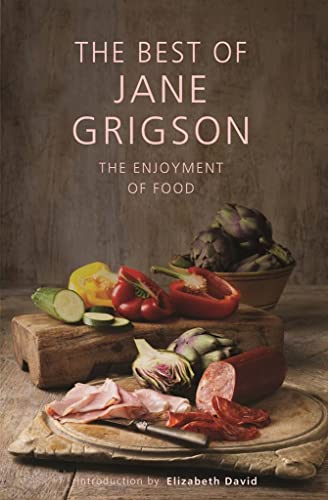 Stock image for The Best of Jane Grigson: The Enjoyment of Food for sale by WorldofBooks