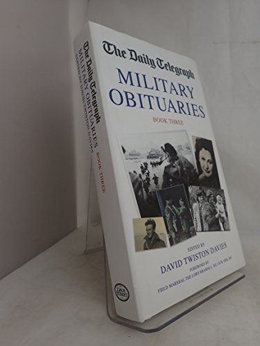 Beispielbild fr The Daily Telegraph Military Obituaries Book Three: 3 (Daily Telegraph Book of Military Obituaries) (Daily Telegraph Book of Obituaries) zum Verkauf von Reuseabook