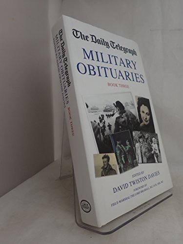 Stock image for The Daily Telegraph Military Obituaries Book Three: 3 (Daily Telegraph Book of Military Obituaries) (Daily Telegraph Book of Obituaries) for sale by WorldofBooks