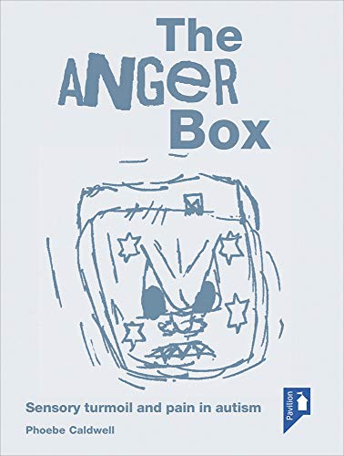 Stock image for The Anger Box: Sensory turmoil and pain in autism for sale by MusicMagpie
