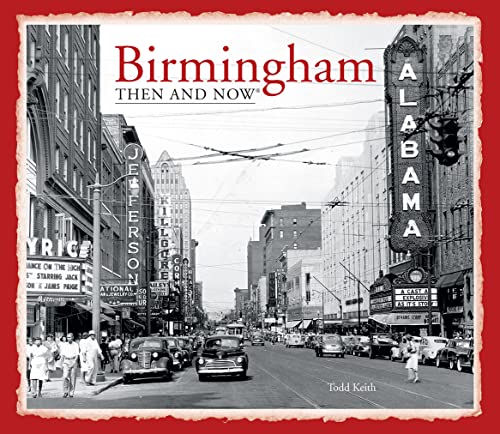 Beispielbild fr Birmingham Then and Now (Then and Now) zum Verkauf von Better World Books