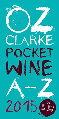 9781909815377: Oz Clarke Pocket Wine Book 2015: 7500 Wines, 4000 Producers, Vintage Charts, Wine and Food