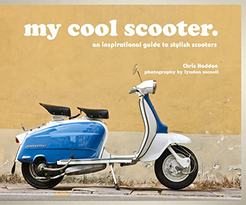 Beispielbild fr my cool scooter: an inspirational guide to stylish scooters zum Verkauf von WorldofBooks