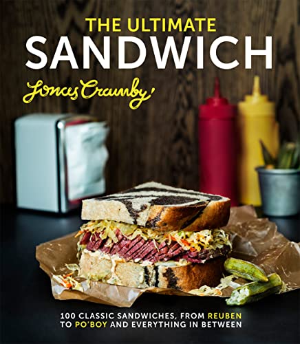 Stock image for The Ultimate Sandwich: 100 Classic Sandwiches, from Reuben to Po'Boy and Everything in Between for sale by SecondSale