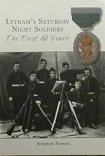 Beispielbild fr Lytham's Saturday Night Soldiers: the First 60 Years zum Verkauf von WorldofBooks