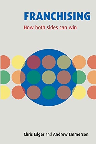 Beispielbild fr Franchising: How Both Sides Can Win zum Verkauf von WorldofBooks