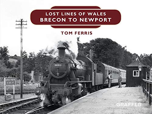 9781909823181: Lost Lines of Wales: Brecon to Newport