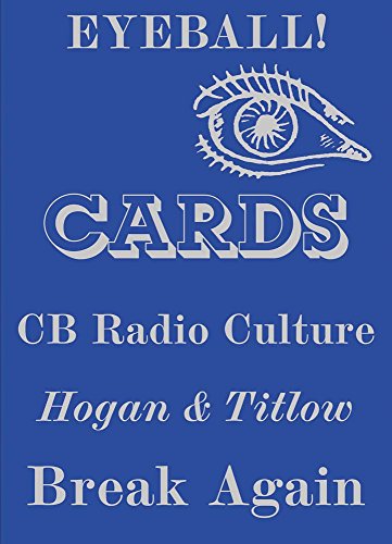 Beispielbild fr Eyeball Cards - The Art of British CB Radio Culture (Four Corners Irregulars) zum Verkauf von Revaluation Books
