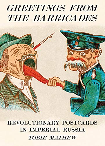 Beispielbild fr Greetings from the Barricades - Revolutionary Postcards in Imperial Russia zum Verkauf von WorldofBooks