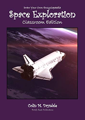 Stock image for Draw Your Own Encyclopaedia Space Exploration - Classroom Edition for sale by Lucky's Textbooks