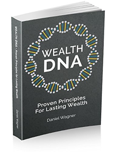 Beispielbild fr Wealth DNA: Proven Principles for Lasting Wealth zum Verkauf von WorldofBooks