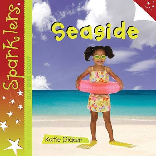 Stock image for Seaside (Sparklers - Out and About) for sale by WorldofBooks