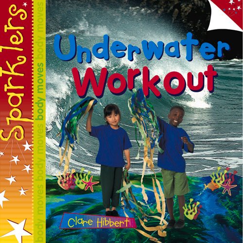 Stock image for Underwater Workout (Sparklers: Body Moves) for sale by Bookmans