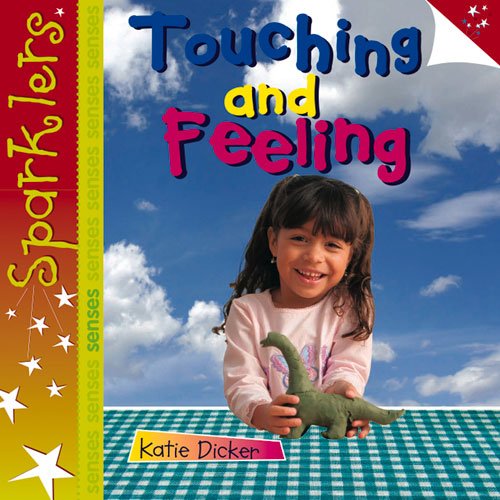 Stock image for Touching and Feeling (Sparklers - Senses) for sale by WorldofBooks