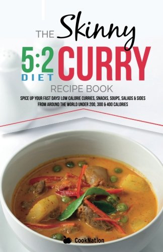 Beispielbild fr The Skinny 5:2 Diet Curry Recipe Book: Spice Up Your Fast Days With Simple Low Calorie Curries, Snacks, Soups, Salads & Sides From Around The World Under 200, 300 & 400 Calories zum Verkauf von WorldofBooks