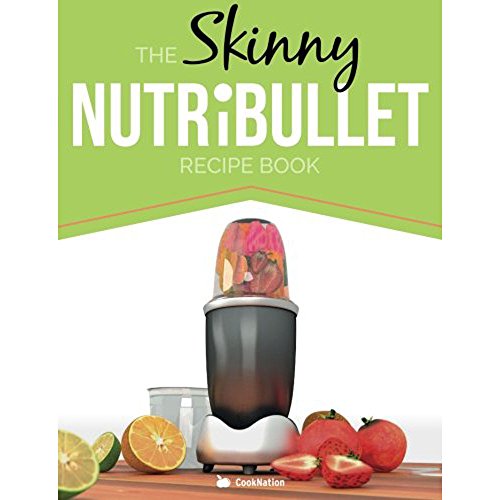 Beispielbild fr The Skinny NUTRiBULLET Recipe Book: 80+ Delicious & Nutritious Healthy Smoothie Recipes. Burn Fat, Lose Weight and Feel Great! zum Verkauf von WorldofBooks