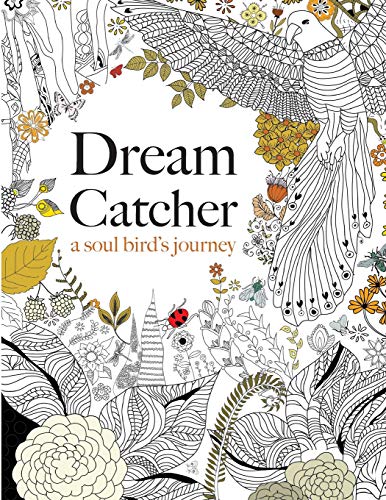 Imagen de archivo de Dream Catcher: a soul bird's journey: A beautiful and inspiring colouring book for all ages a la venta por SecondSale
