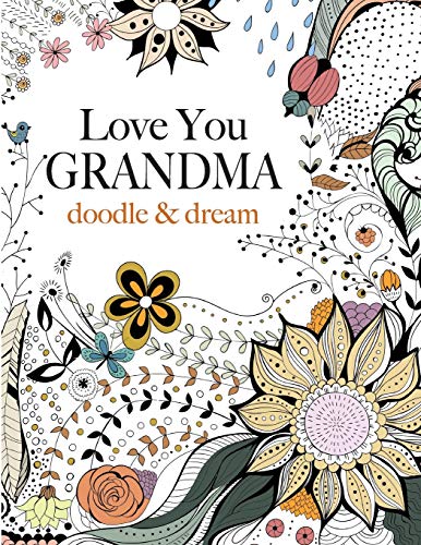 9781909855847: Love You GRANDMA: doodle & dream: A beautiful and inspiring colouring book for Grandmas everywhere