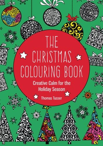 Beispielbild fr The Christmas Colouring Book: Creative Calm for the Holiday Season zum Verkauf von Revaluation Books