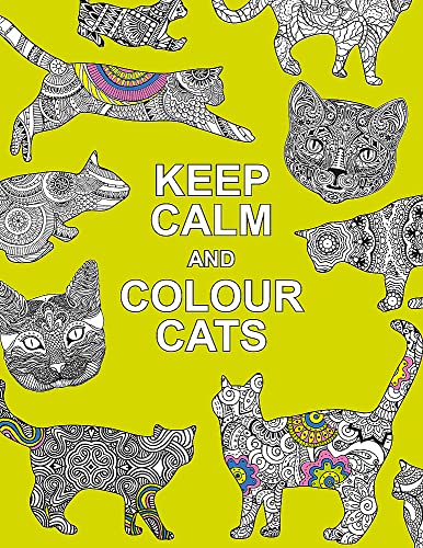 Stock image for Keep Calm and Colour Cats: Creative Calm for Cat Lovers (Huck & Pucker Colouring Books) for sale by GF Books, Inc.