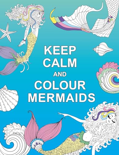 Stock image for Keep Calm and Colour Mermaids (Huck & Pucker Colouring Books) for sale by WorldofBooks