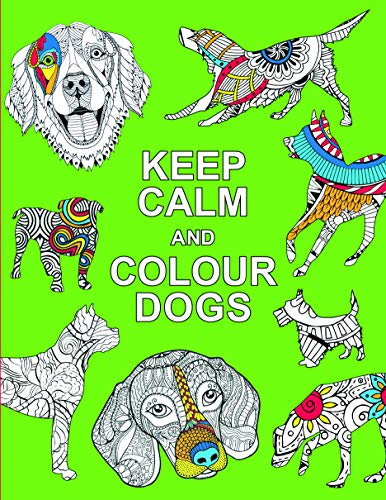 Stock image for Keep Calm and Colour Dogs (Huck & Pucker Colouring Books) for sale by WorldofBooks