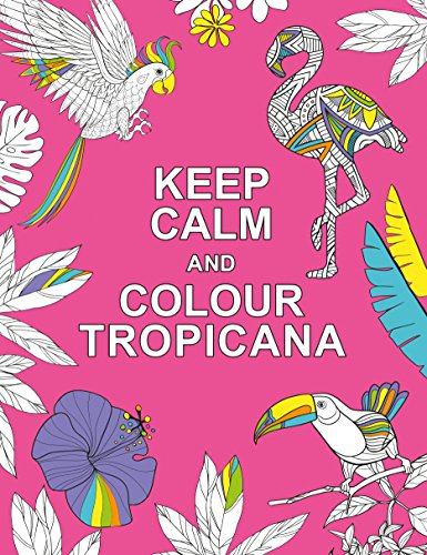 Stock image for Keep Calm and Colour Tropicana (Huck & Pucker Colouring Books) for sale by WorldofBooks