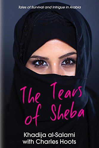 9781909869004: The Tears of Sheba: Tales of Survival and Intrigue in Arabia