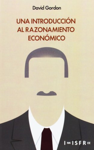 Imagen de archivo de UNA INTRODUCCION AL RAZONAMIENTO ECONOMICO a la venta por Hiperbook Espaa