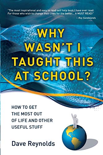 Stock image for Why Wasnt I Taught This at School? for sale by Greener Books