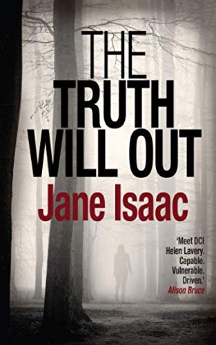 Beispielbild fr The Truth Will Out: Shocking. Page-Turning. Crime Thriller with DCI Helen Lavery zum Verkauf von WorldofBooks