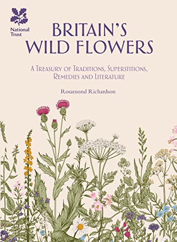 Stock image for Britain's Wild Flowers: A Treasury of Traditions, Superstitions, Remedies and Literature for sale by WorldofBooks